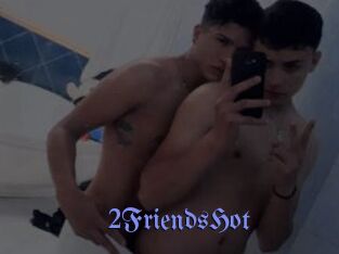 2FriendsHot