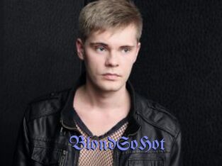BlondSoHot
