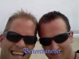 Betterthanever