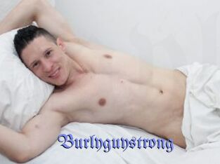 Burlyguystrong