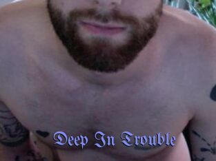 Deep_In_Trouble