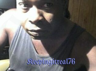 Keepingitreal76