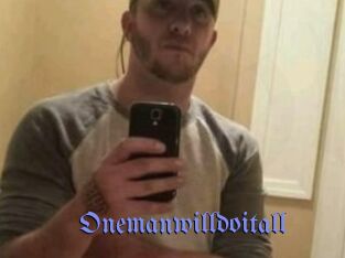 Onemanwilldoitall