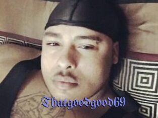 Thatgoodgood69