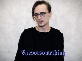 Trevorsomething