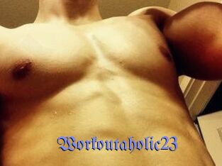 Workoutaholic23