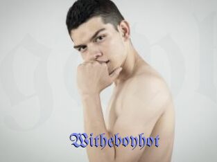Witheboyhot