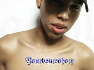 Yourboytoohotx