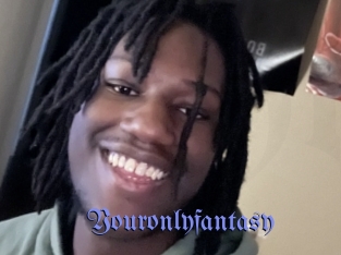Youronlyfantasy